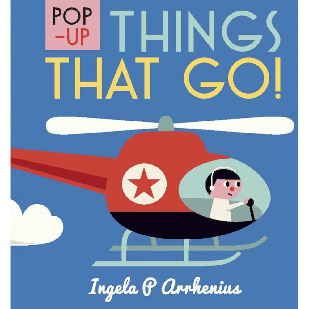 Pop Up Things That Go! by Ingela Arrhenius