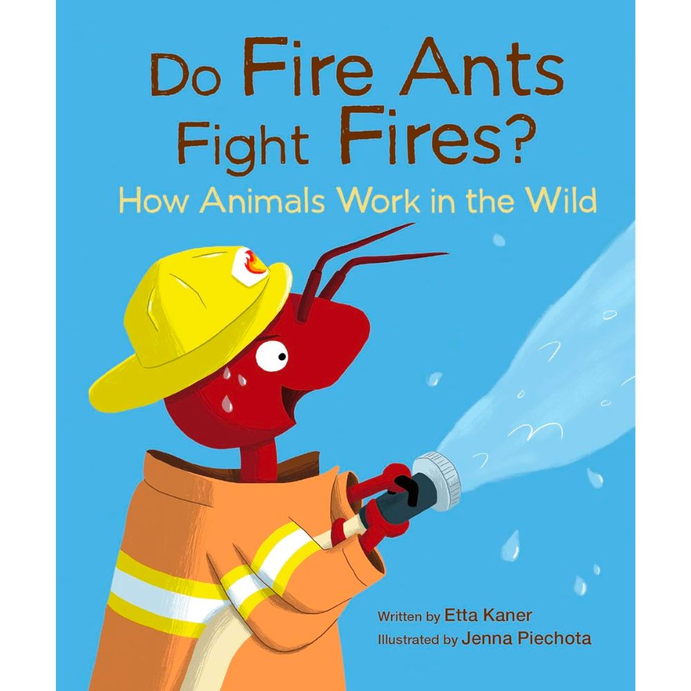 Do Fire Ants Fight Fires? How Animals Work in the Wild