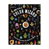 How to Be a Color Wizard: Forage and Experiment with Natural Art Making