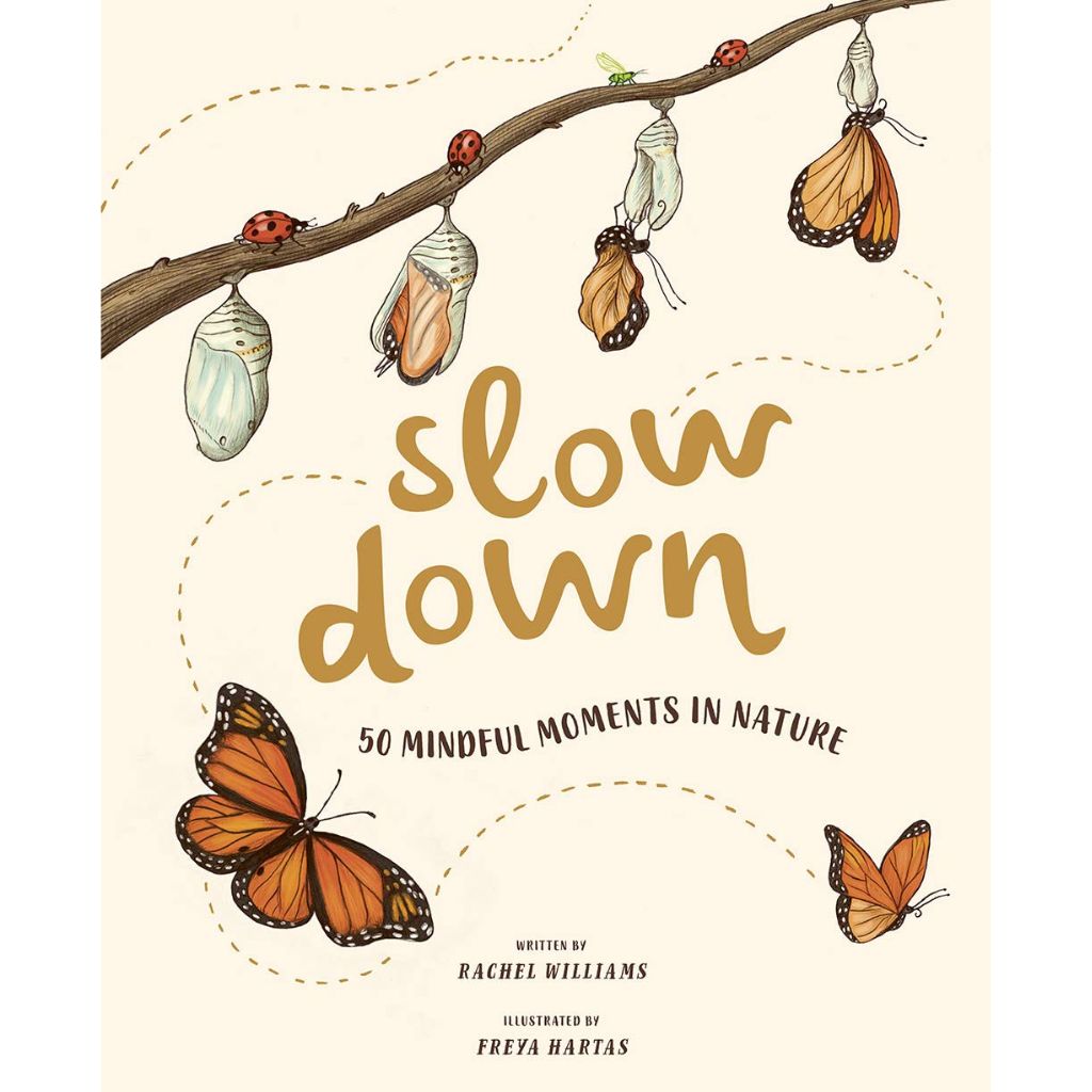Slow Down: 50 Mindful Moments in Nature HC by Rachel WIlliams