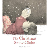 The Christmas Snow Globe  HC by Sibylle Delacroix