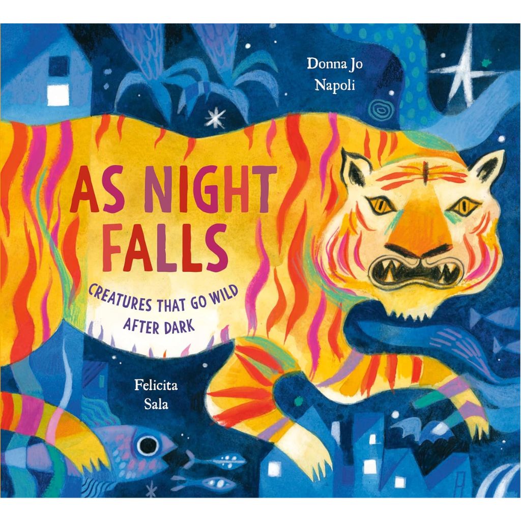 As Night Falls Creatures That Go Wild After Dark HC By Donna Jo Napoli