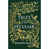 Tales of The Peculiar by Ransom Riggs